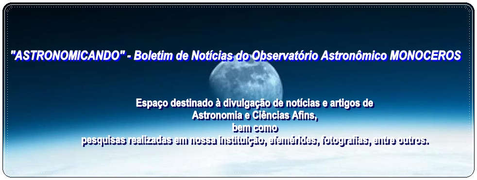 ASTRONOMICANDO - Boletim de Notícias do Observatório Monoceros