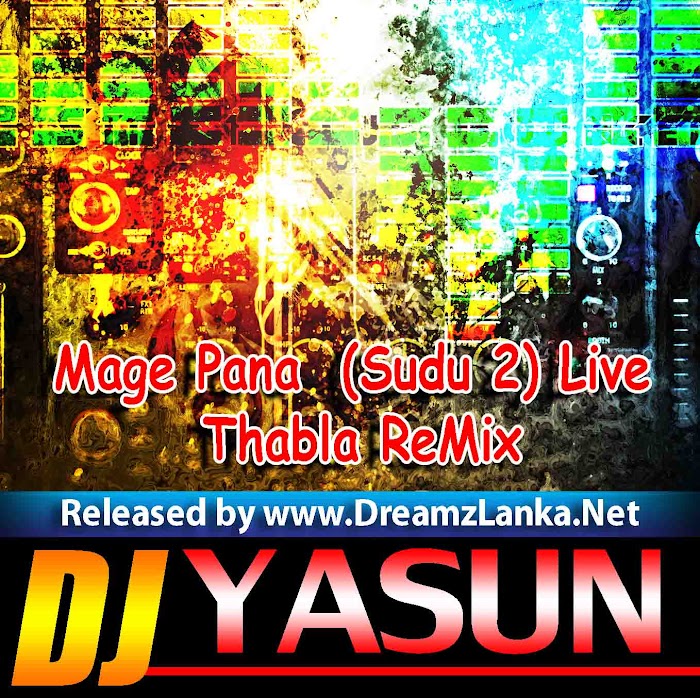 2019 Mage Pana  (Sudu 2) Live Thabla ReMix Dj Yasun