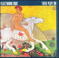 Fleetwood Mac - Then Play On (1969) Full Album (Not Available in United States).