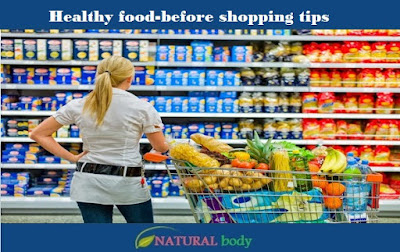 Healthy food-before shopping tips