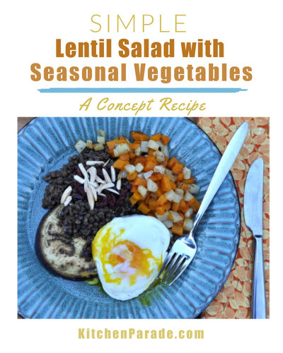 Simple Lentil Salad with Seasonal Vegetables ♥ KitchenParade.com, a concept recipe, a supper salad that starts with meaty lentils and whatever vegetables are on hand or appeal.