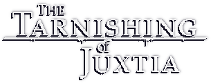 The Tarnishing Of Juxtia Development