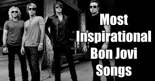 10 Most Inspirational Bon Jovi Songs To Motivate You