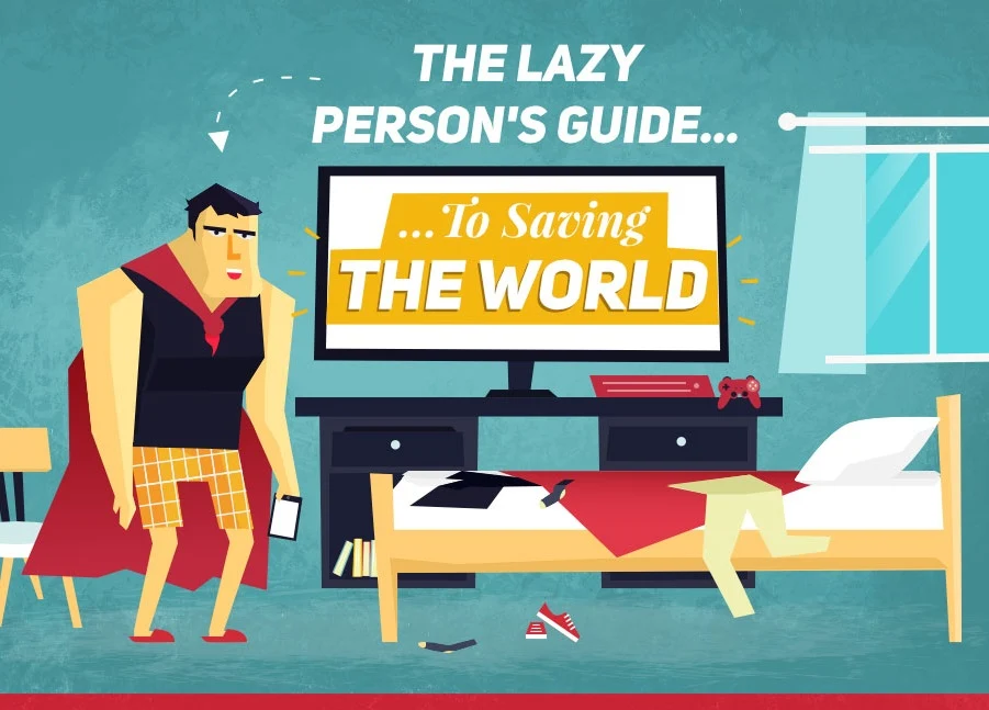 How To Save The World If You Are A Lazy Person Guide