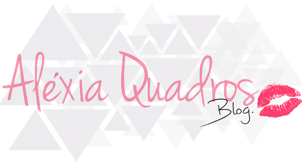 Blog Aléxia Quadros 