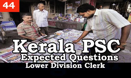 Kerala PSC - Expected/Model Questions for LD Clerk - 44