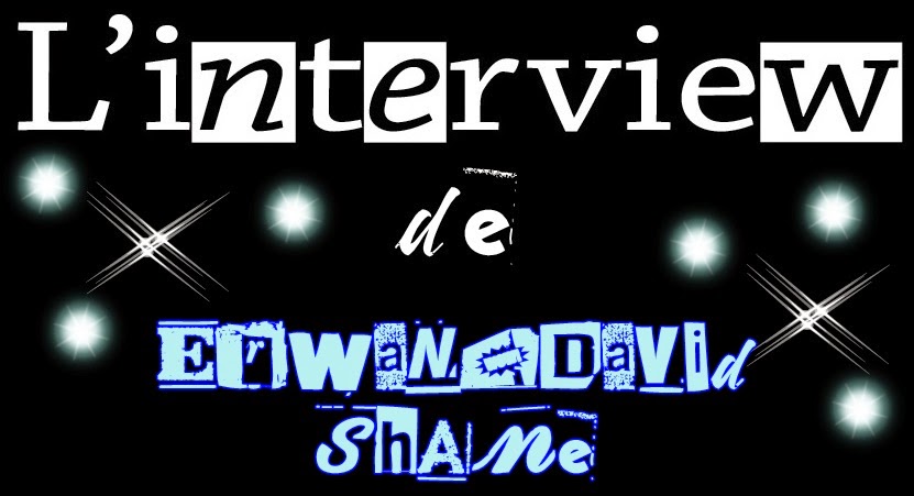 http://unpeudelecture.blogspot.fr/2015/09/linterview-de-erwan-david-shane.html