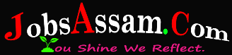 JobsAssam.Com || Career & Jobs in Assam and Jobs in Guwahati