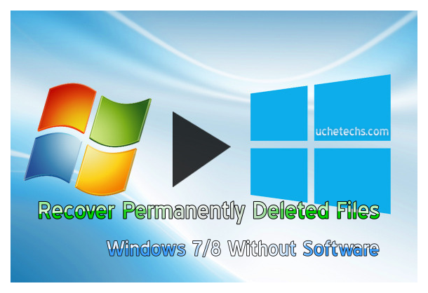 Recover Permanently Deleted Files In Windows 7 8 Without Software Recover Permanently Deleted Files In Windows 7 8 Without Software