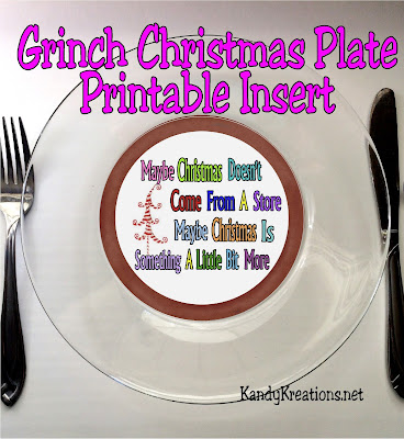 Get the Grinch out of your house this Christmas and bring a little holiday fun in.  These plate insert printables are perfect for a Grinch Christmas party and to remind your kids that "maybe Christmas doesn't come from a store, maybe Christmas is something a little bit more." 