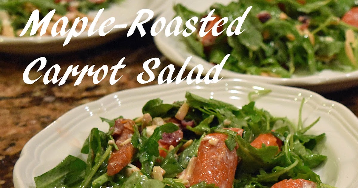 MapleRoasted Carrot Salad