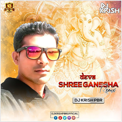 DEVA SHREE GANESHA – DJ KRISH PBR REMIX