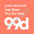 Penjelasan tentang your account has Been Put On Hold! di 99designs Penjelasan tentang your account has Been Put On Hold! di 99designs