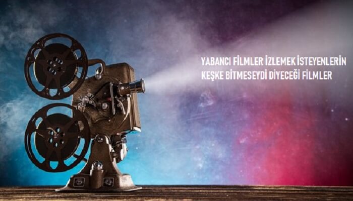 Yabancı Filmler İzlemek İsteyenlerin Keşke Bitmeseydi Diyeceği Filmler Yabancı Filmler İzlemek İsteyenlerin Keşke Bitmeseydi Diyeceği Filmler - Kurgu Gücü