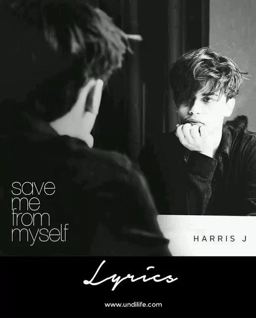 Harris J Save Me From Myself Lyrics + Pinable Lyrics