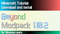 HOW TO INSTALL<br>Beyond Modpack [<b>1.10.2</b>]<br>▽