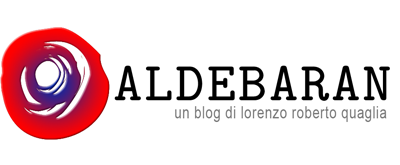      Aldebaran - il blog di Lorenzo Roberto Quaglia                         
