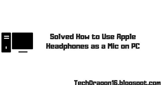 How To Use Apple Headphones As A Mic On Pc Tech Dragon