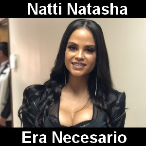 Natti Natasha – Era Necesario