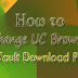 How To Change Default File Download Path in UC Browser
