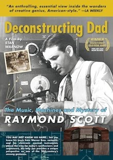 DVD: Raymond Scott Documentary<br><i>DECONSTRUCTING DAD</i>
