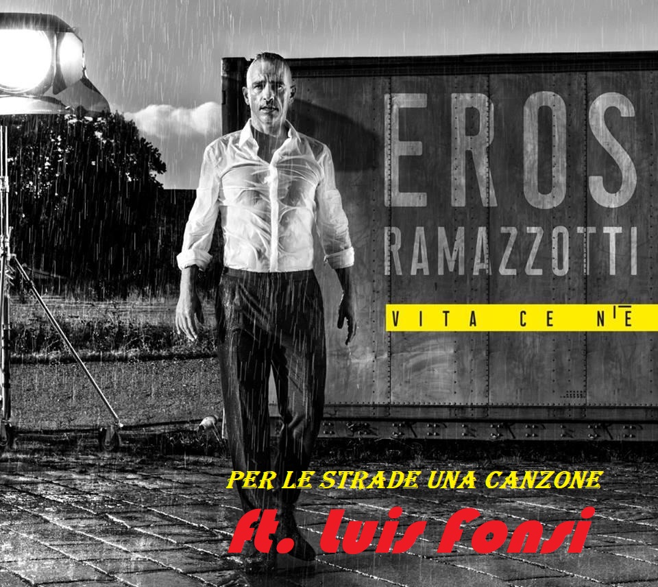 🌫Eros Ramazzotti Per Le Strade Una Canzone feat. Luis Fonsi (Videoclip Lyrics Versuri Info)HD 🌫Eros Ramazzotti Per Le Strade Una Canzone feat. Luis Fonsi (Videoclip Lyrics Versuri Info)HD