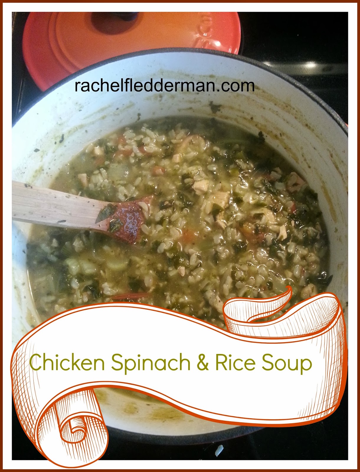 Clean Eating Meets Country Girl Chicken Spinach & Rice Soup