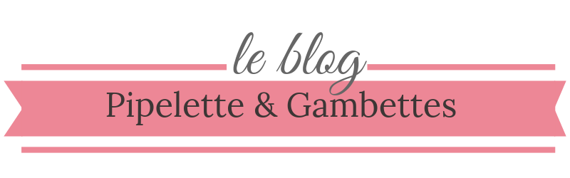 Pipelette et Gambettes