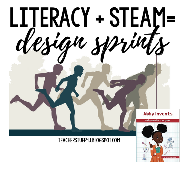Literacy + STEAM= Design Sprints: Abby Invents Unbreakable Crayons