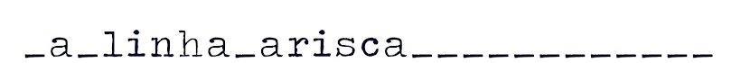 a linha arisca