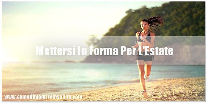 Mettersi In Forma Per L'Estate?