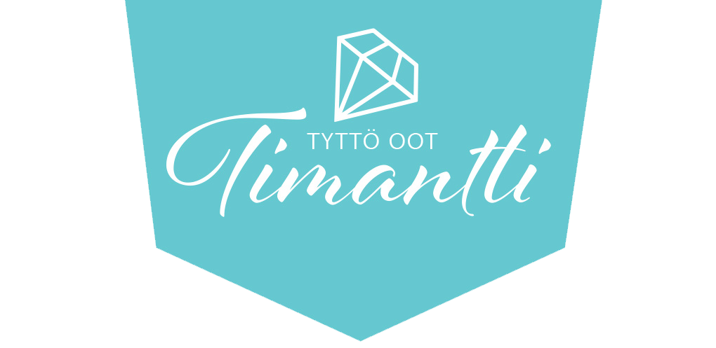 Tyttö oot timantti!