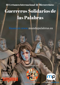 Guerreros solidarios de la palabra. III Certamen Internacional de microrelatos.