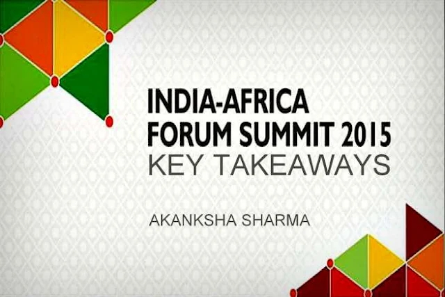 FEATURED | The India-Africa Forum Summit 2015 : Key Takeaways by Akanksha Sharma 