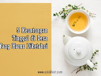 6 Keuntungan Hidup Di Desa Yang Harus Diketahui