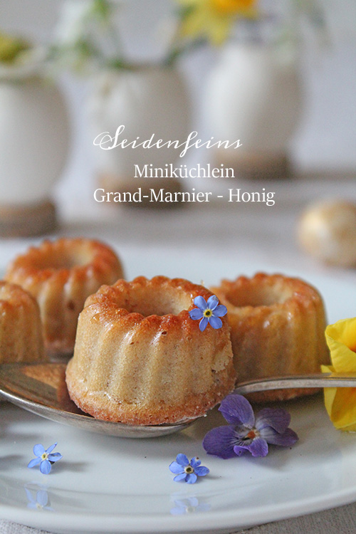 Seidenfeine Küchlein: Honig - Grand Marnier * recipe * seidenfeins tiny cake with honey & Grand Marnier