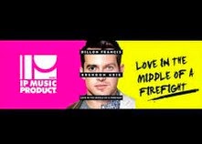 Love In The Middle Of A Firefight - Dillon Francis