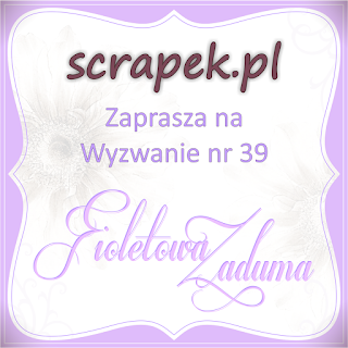 http://scrapek.blogspot.ie/2015/10/wyzwanie-nr-39-fioletowa-zaduma.html