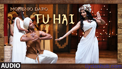 https://www.ilyricshub.com/2016/08/tu-hai-lyrics-from-mohenjo-daro.html