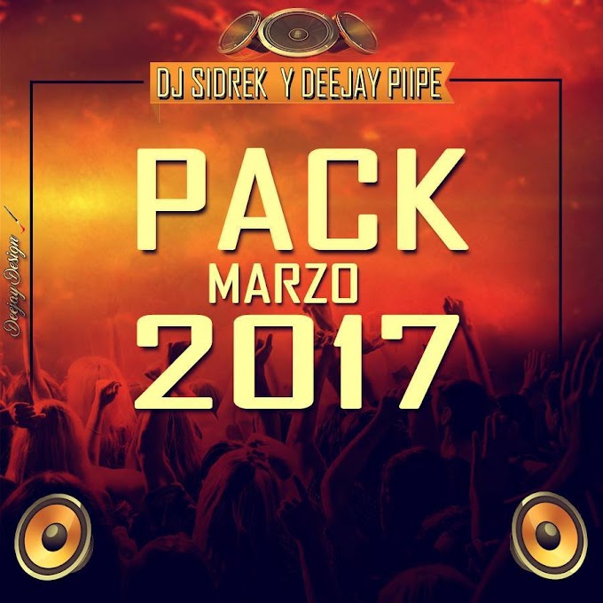 Pack Marzo - DJ Sidrek & Deejay piiipe