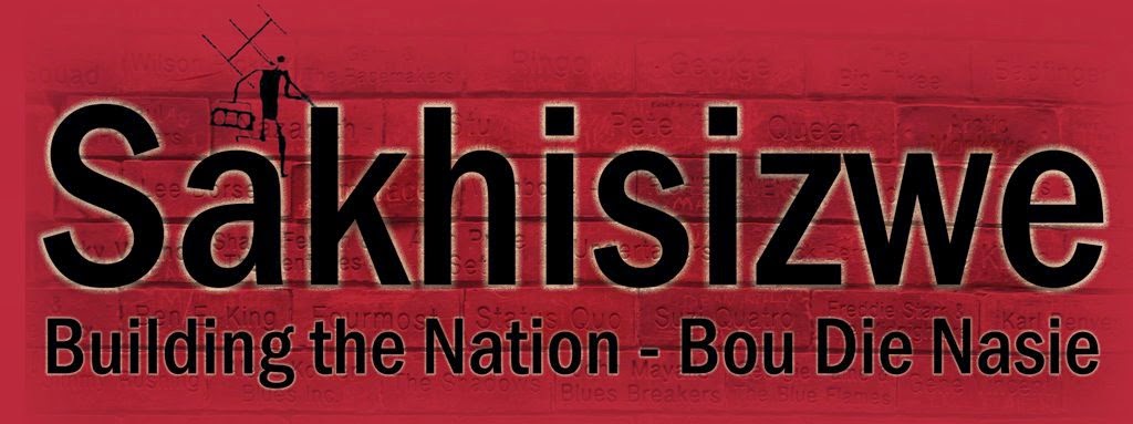 Sakhisizwe -Building the Nation - Bou Die Nasie