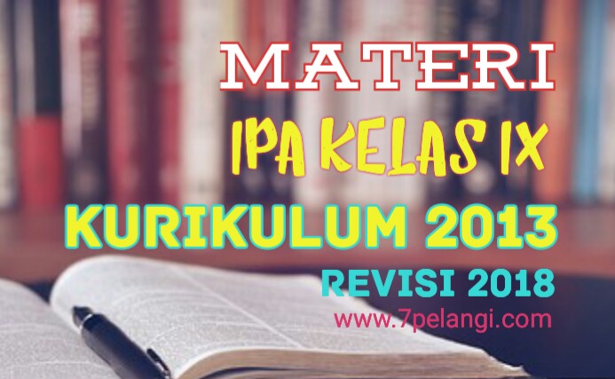 Materi ipa kelas 9 kurikulum 2013 revisi 2018 semester 2