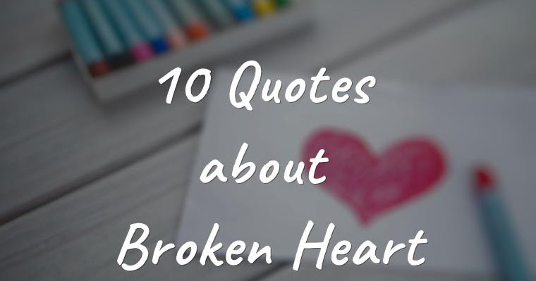 10 best Broken Heart Quotes - My 2am quotes