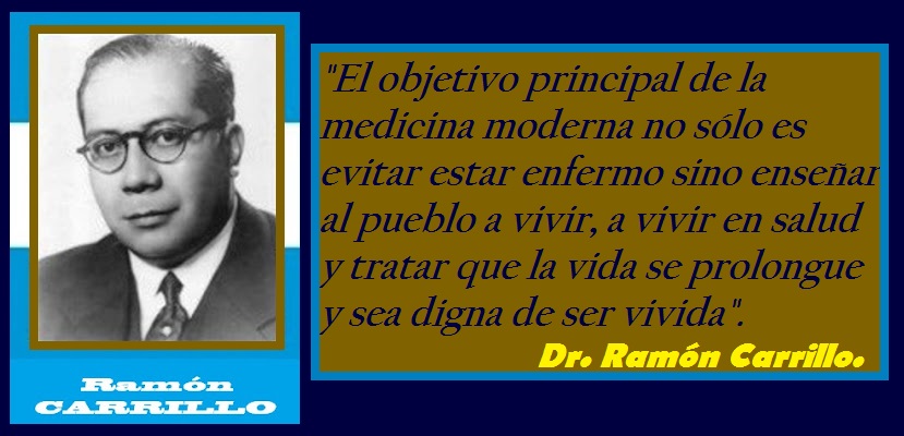 El objetivo de la medicina moderna según el Dr. Ramón Carrillo.