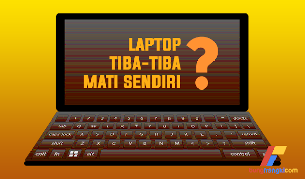 6 Penyebab Laptop Mati Sendiri, Bagaimana Cara Mengatasinya?