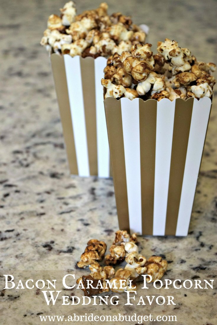 A Bride On A Budget Bacon Caramel Popcorn Wedding Favor