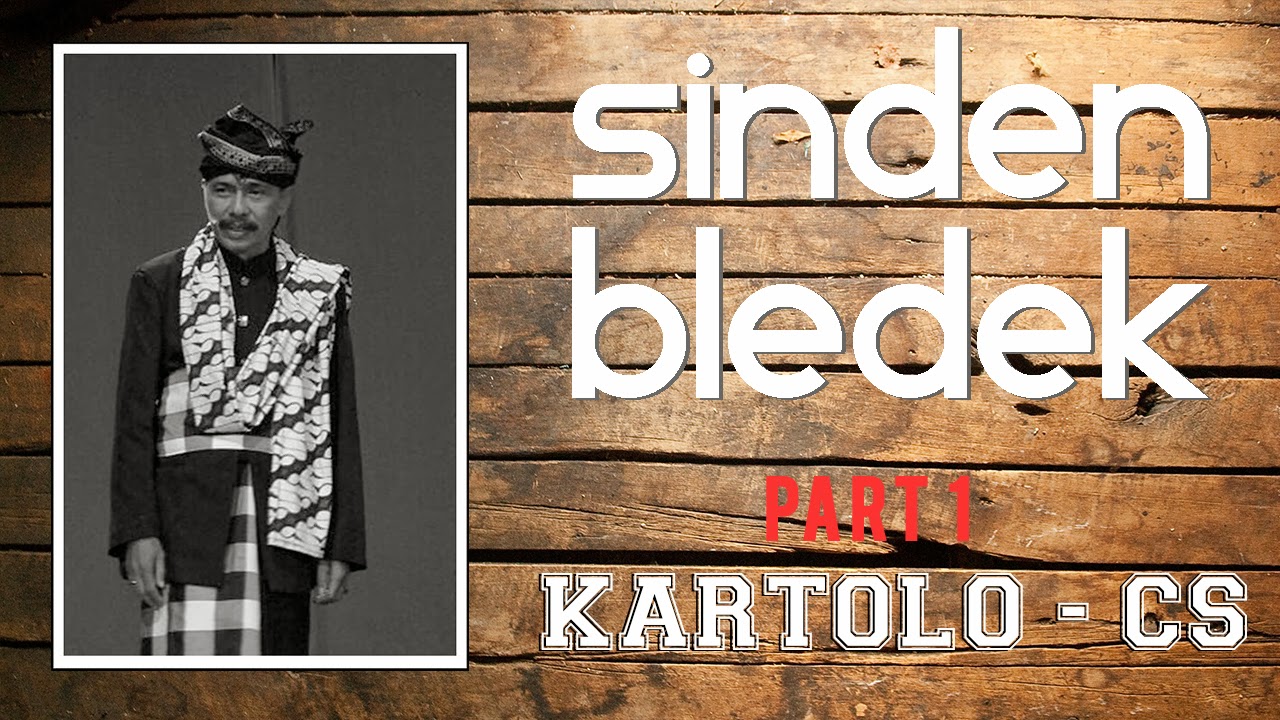 Ludruk Kartolo CS Sinden Bledek FULL part A Kartolo CS