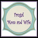 Frugal Mom and Wife