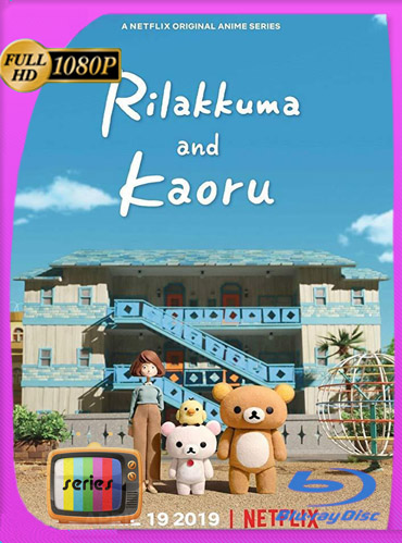Rilakkuma y Kaoru (2019) Temporada 1 HD [1080p] MultiAudio [GoogleDrive] ​TeslavoHD