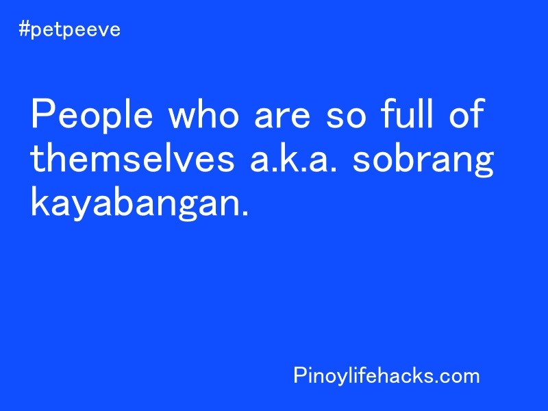 Pinoy Pet Peeves Pinoy Life Hacks